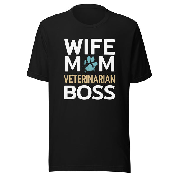 Wife Mom Veterinarian BOSS Unisex T-shirt
