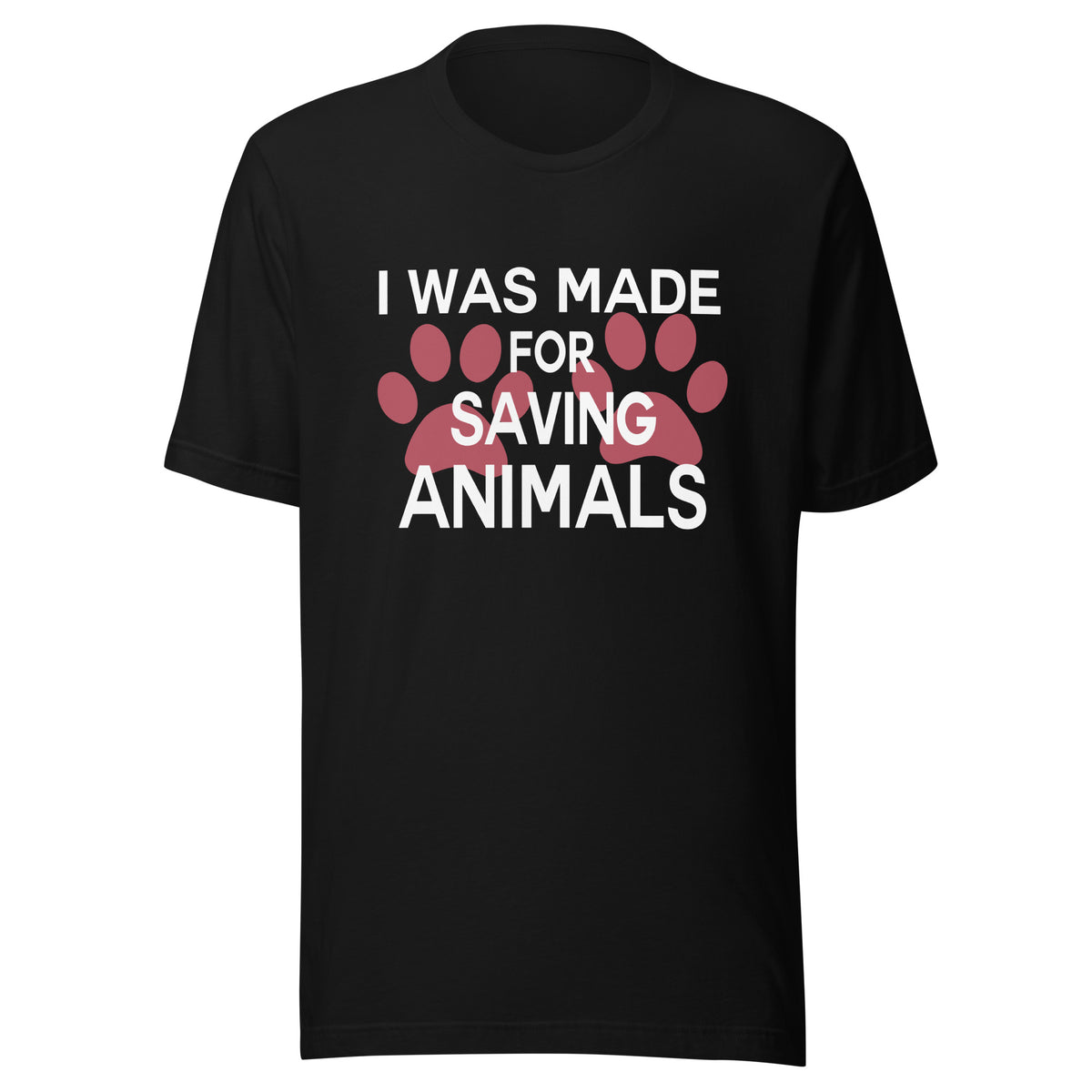 I was made for saving animals Unisex T-shirt