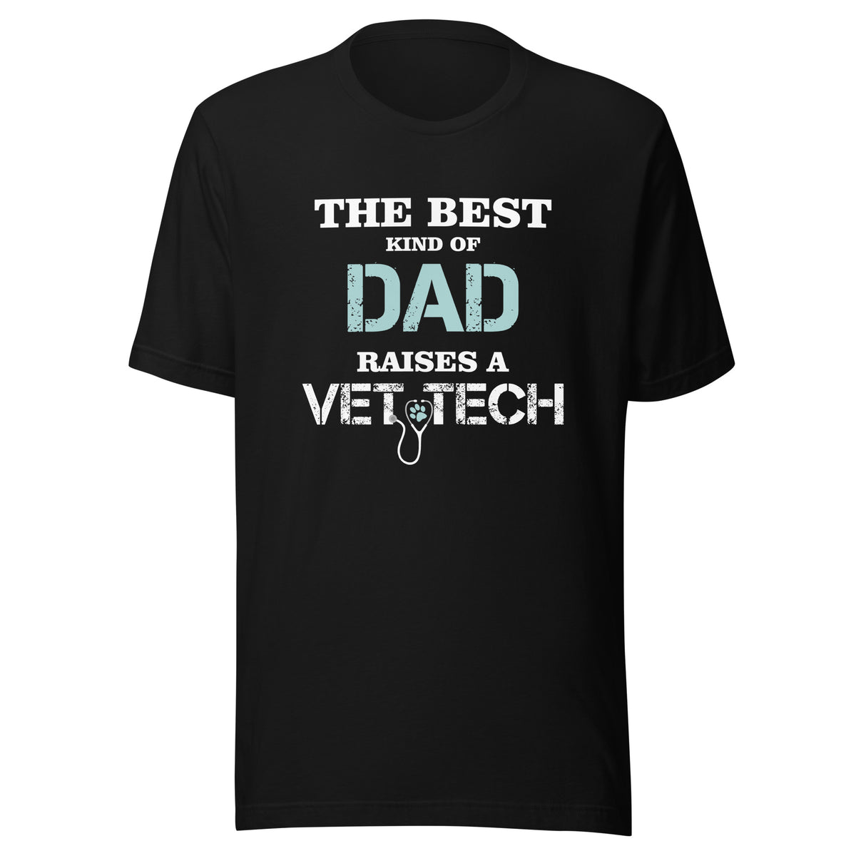 The best kind of Dad raises a Vet Tech Unisex T-shirt