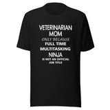 Veterinarian Mom Ninja Unisex T-shirt