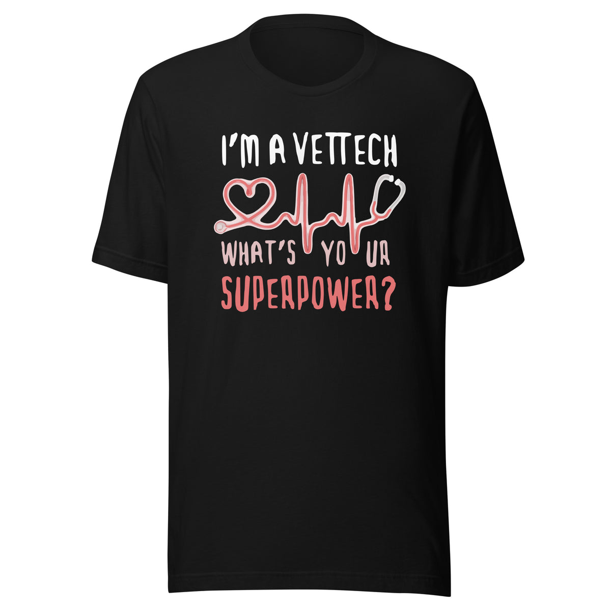 I'm a vet tech, what's your superpower? Unisex T-shirt