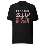 I'm a vet tech, what's your superpower? Unisex T-shirt