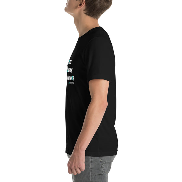 Spay, neuter, vaccinate! Unisex T-shirt-I love Veterinary