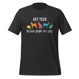 Vet Tech: because people are gross Unisex T-shirt-I love Veterinary
