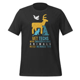 Vet Techs were created because animals need heroes too Unisex T-shirt-I love Veterinary