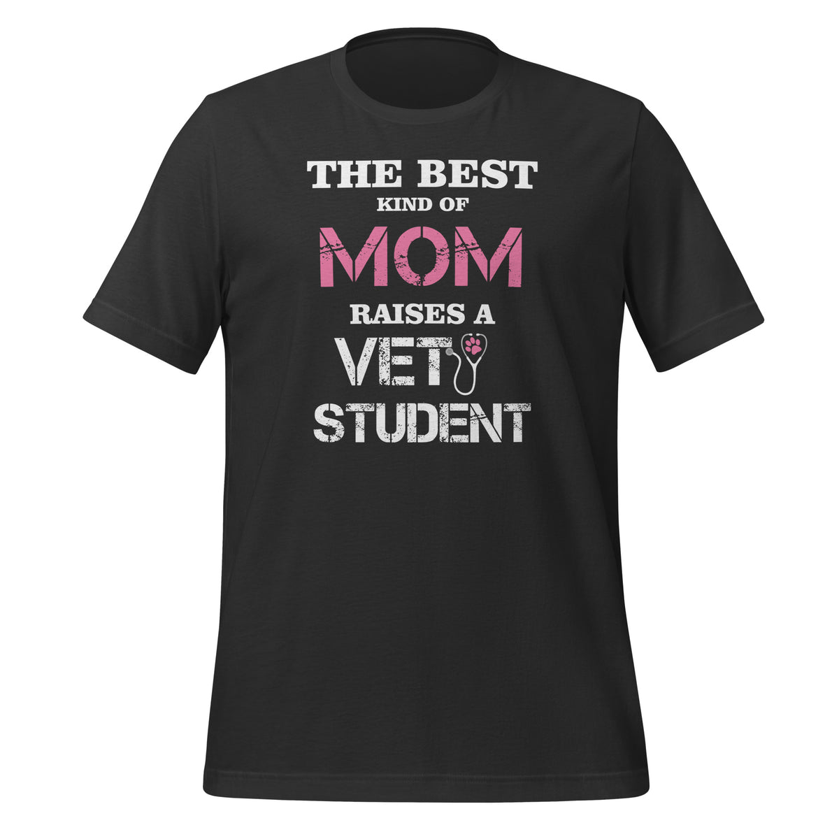 The best kind of Mom raises a Vet Student Unisex T-shirt-I love Veterinary