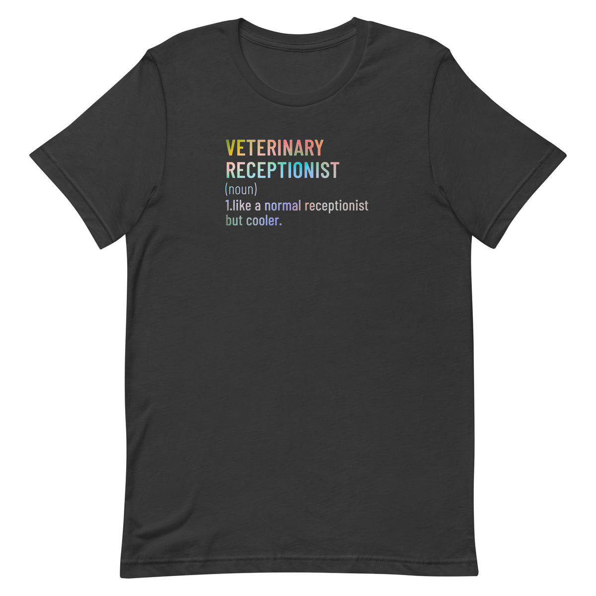 Veterinary receptionist definition Unisex T-shirt-I love Veterinary