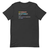 Veterinary receptionist definition Unisex T-shirt-I love Veterinary