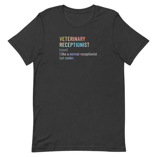Veterinary receptionist definition Unisex T-shirt-I love Veterinary