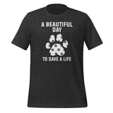 A beautiful day to save a life Unisex T-shirt-I love Veterinary