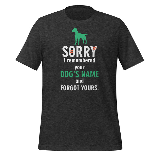 NOMV I remembered your dog's name Unisex T-Shirt-I love Veterinary