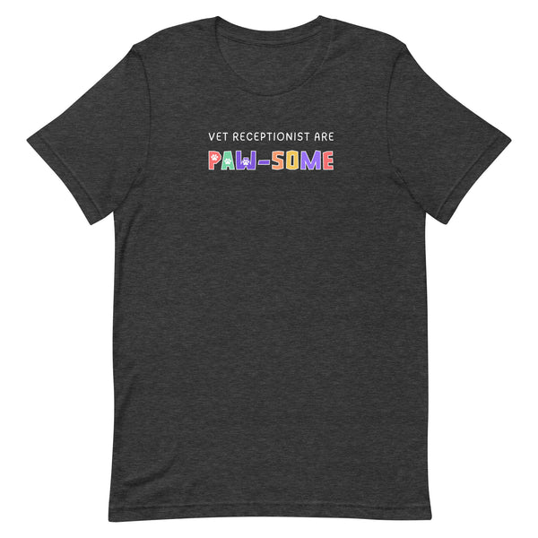 Vet receptionist are paw-some Unisex T-shirt-I love Veterinary