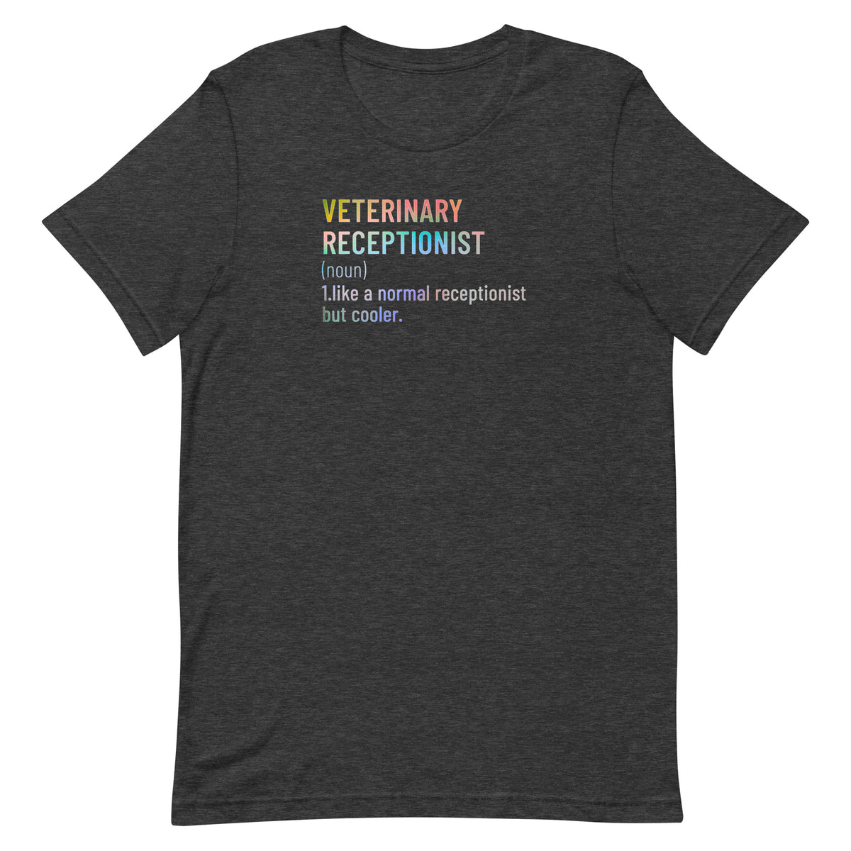 Veterinary receptionist definition Unisex T-shirt-I love Veterinary