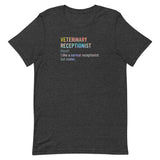 Veterinary receptionist definition Unisex T-shirt-I love Veterinary