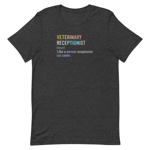Veterinary receptionist definition Unisex T-shirt-I love Veterinary