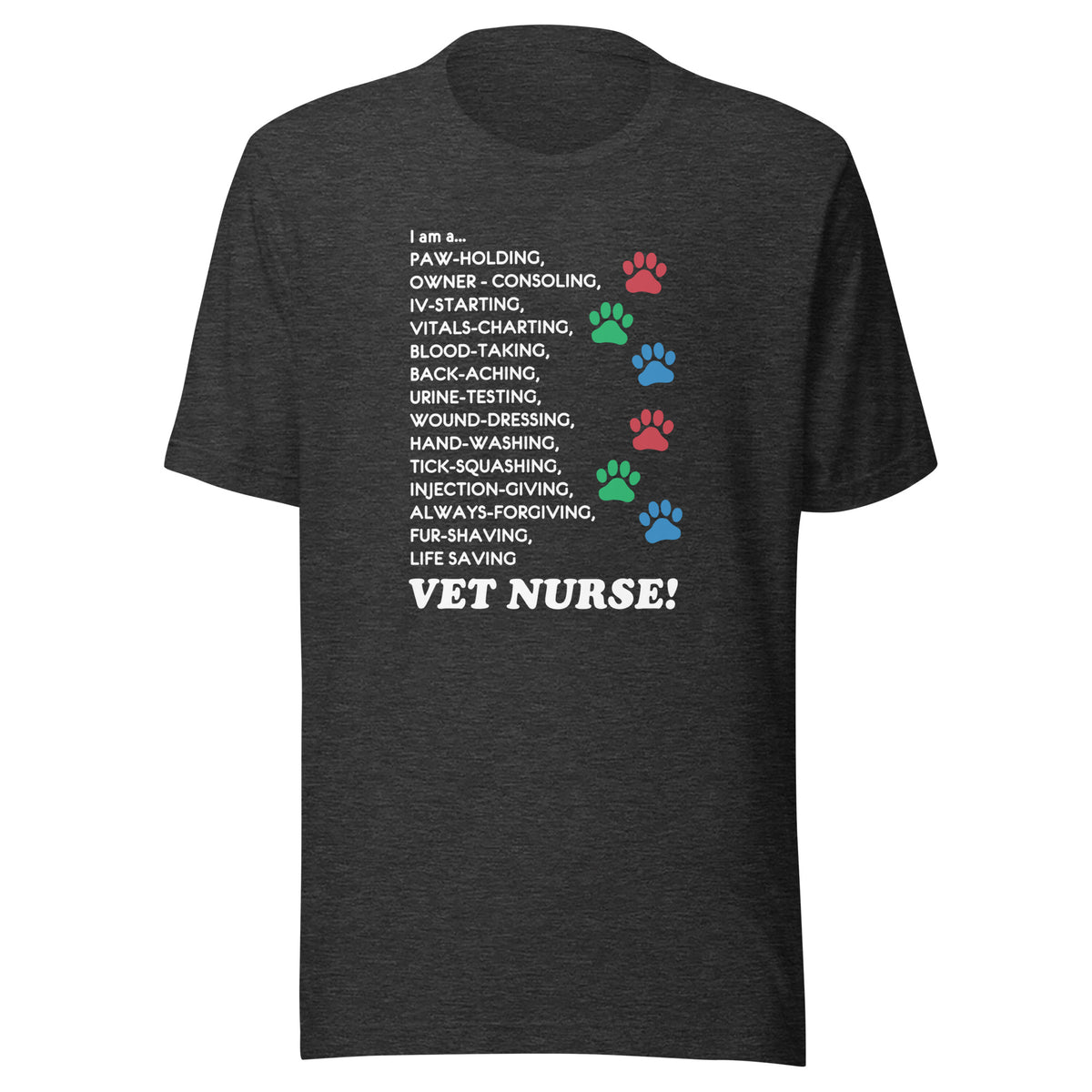 I am a... Vet nurse Unisex T-shirt