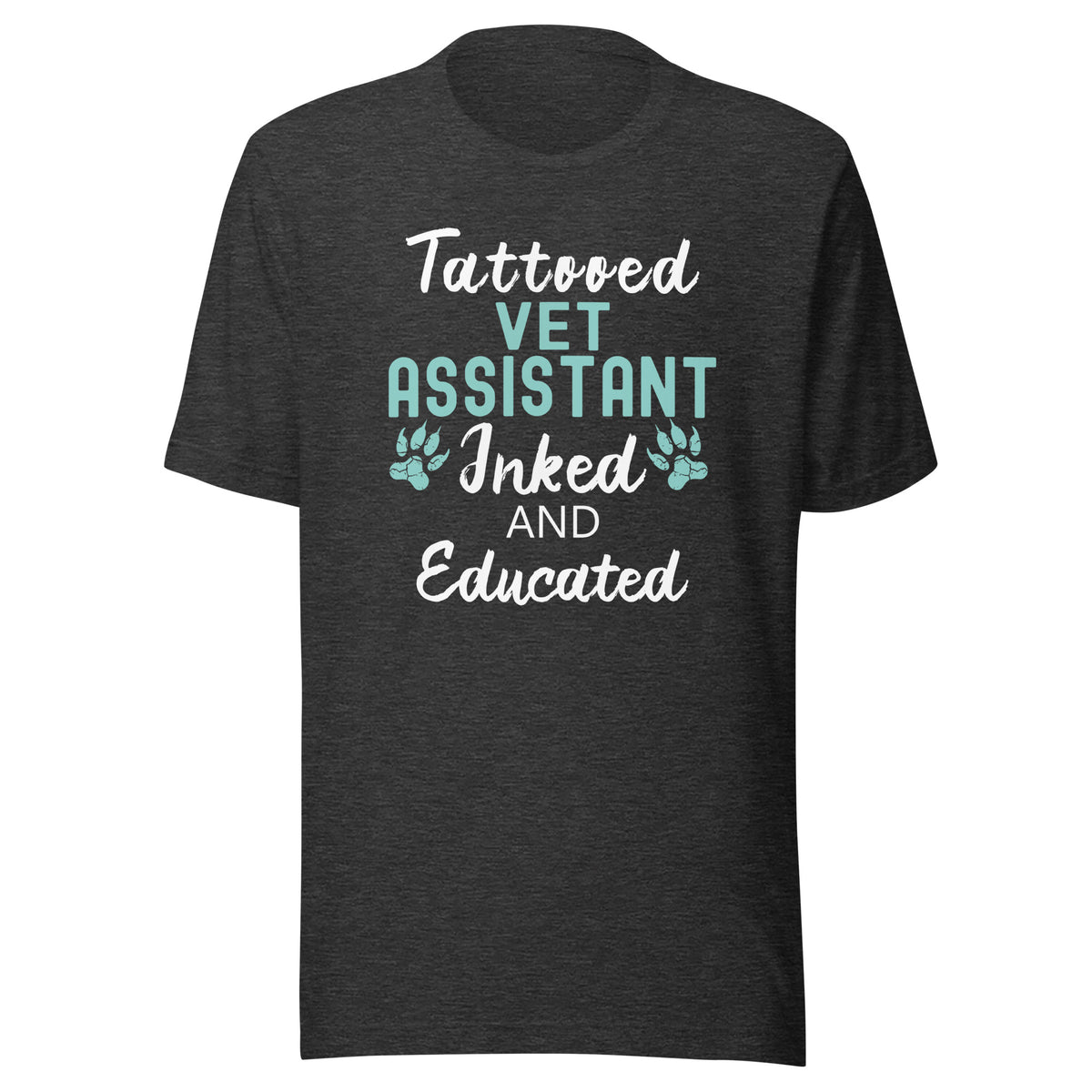 Vet Assistant - Inked and Educated Unisex T-shirt