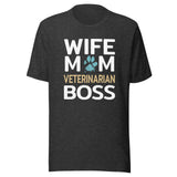 Wife Mom Veterinarian BOSS Unisex T-shirt