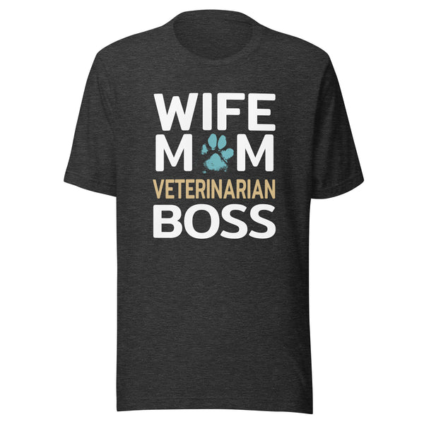 Wife Mom Veterinarian BOSS Unisex T-shirt