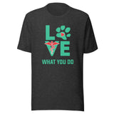 Love what you do Unisex T-shirt