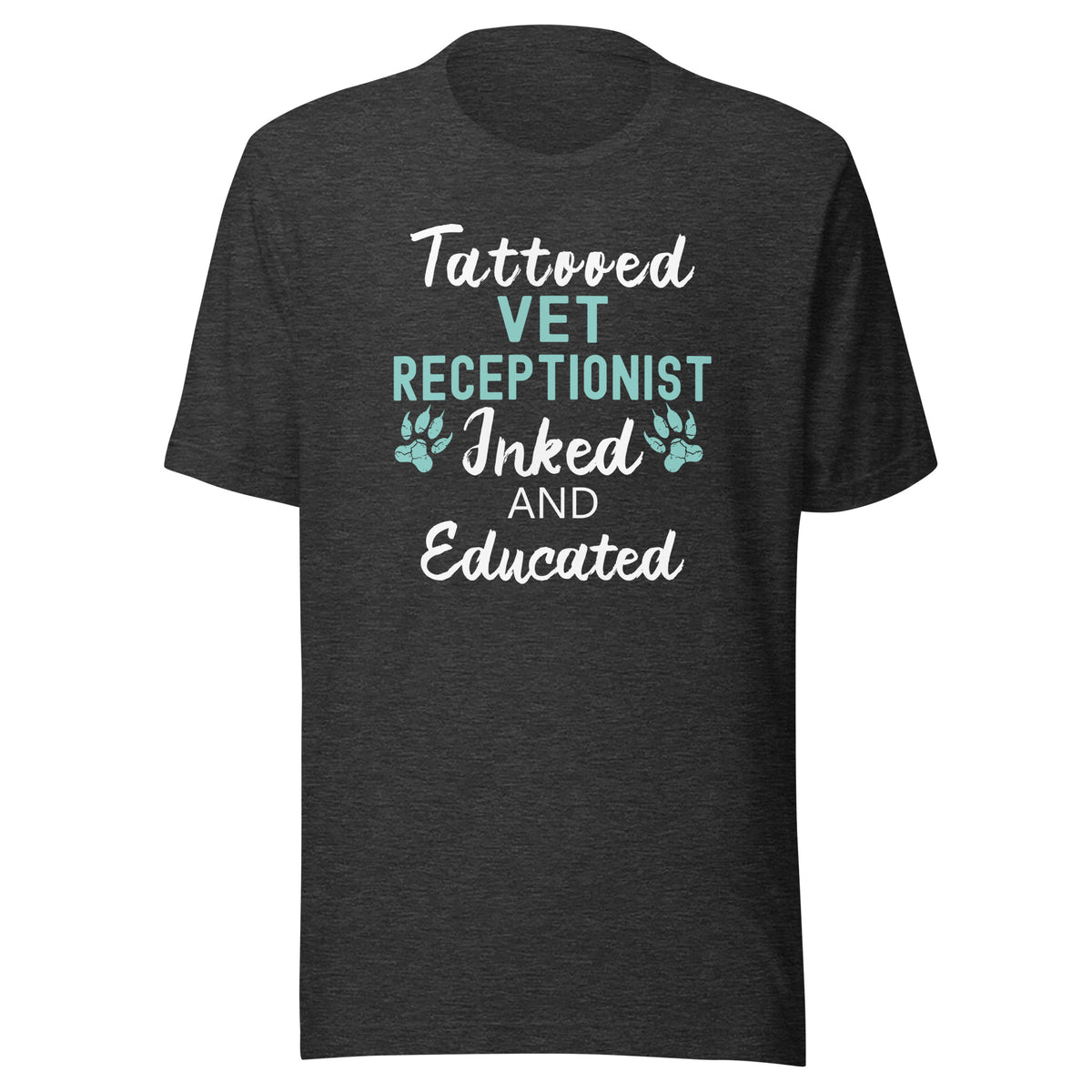 Vet Receptionist - Inked and Educated Unisex T-shirt