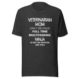 Veterinarian Mom Ninja Unisex T-shirt