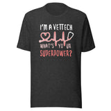 I'm a vet tech, what's your superpower? Unisex T-shirt
