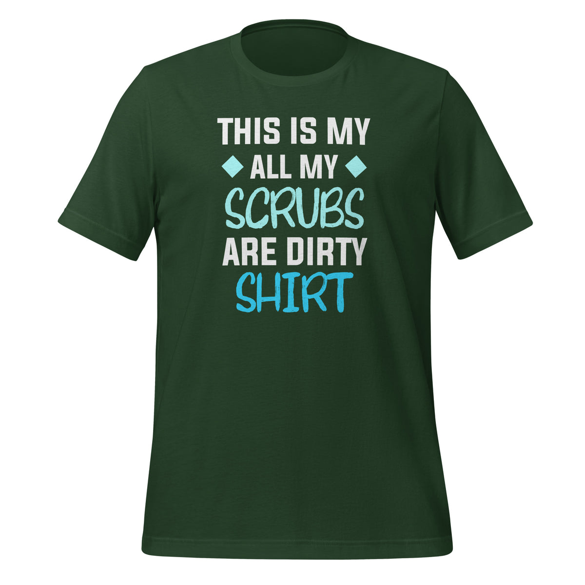All my Scrubs are dirty Unisex T-shirt-I love Veterinary