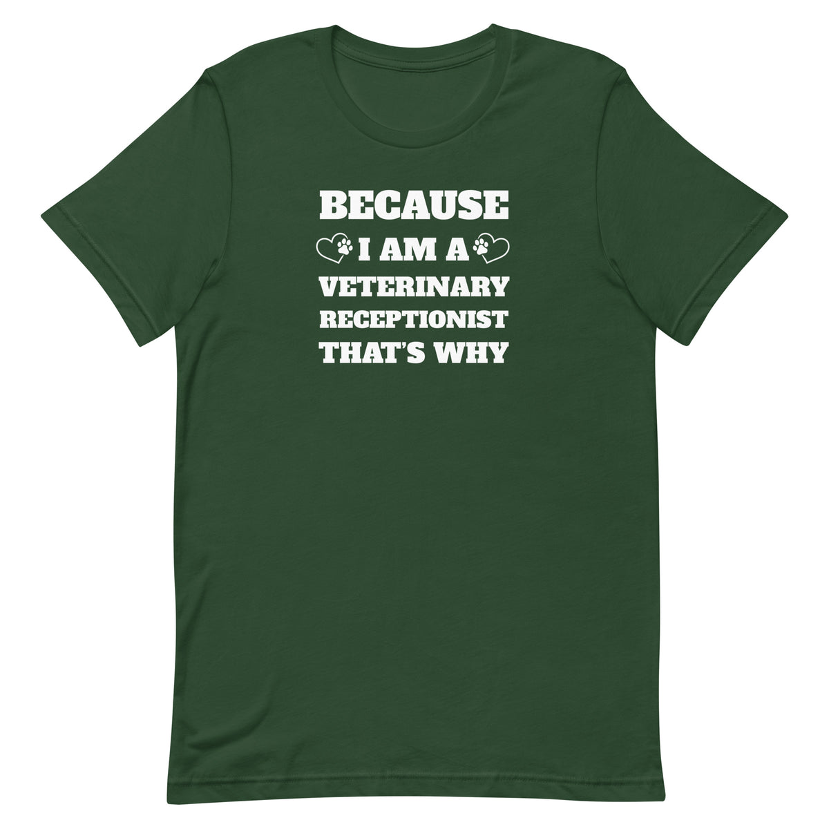 Because I am a vet receptionist Unisex T-shirt-I love Veterinary