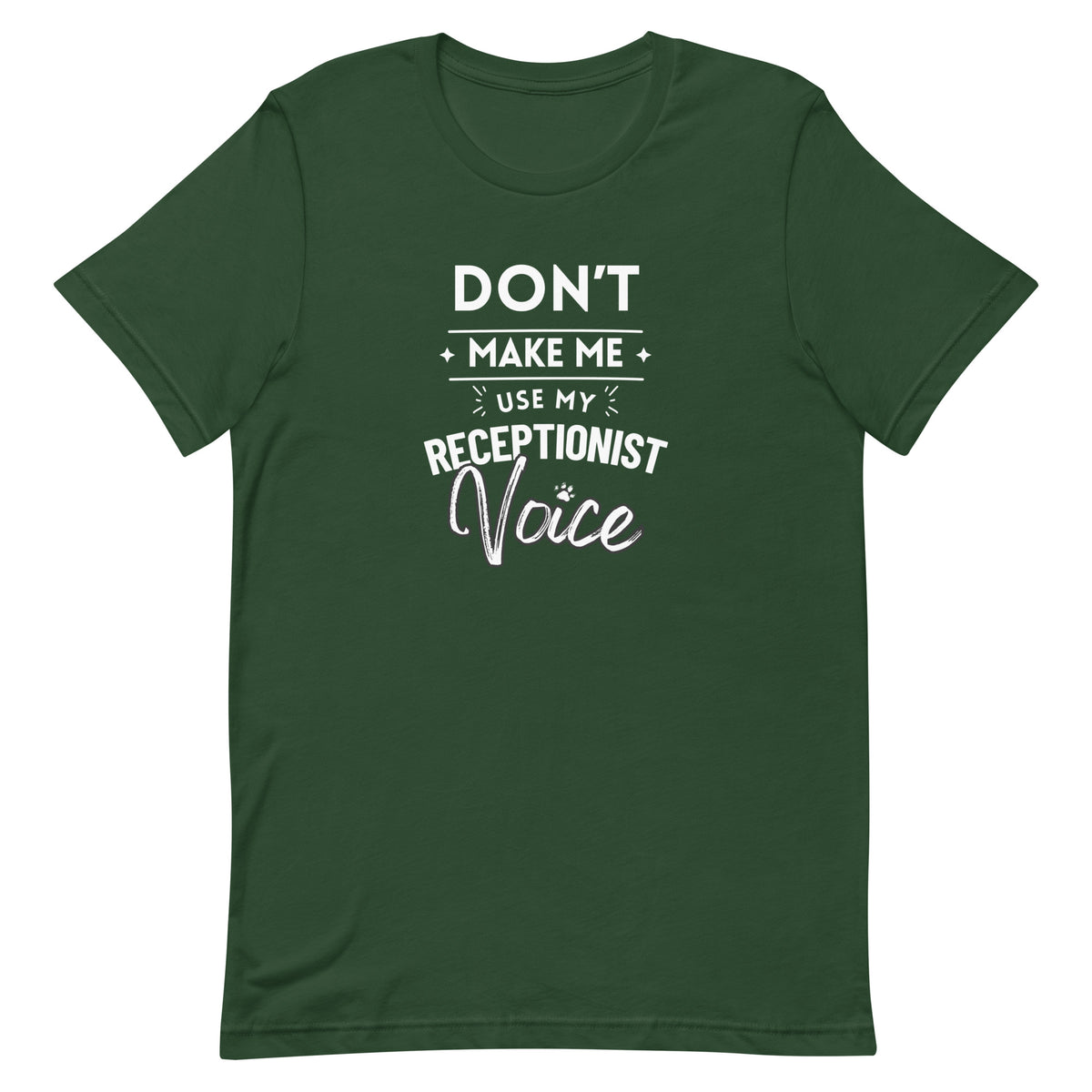 Don't make me use my receptionist voice Unisex T-shirt-I love Veterinary