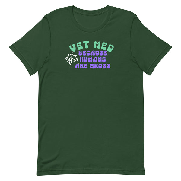 Vet Med because humans are gross Unisex T-shirt-I love Veterinary