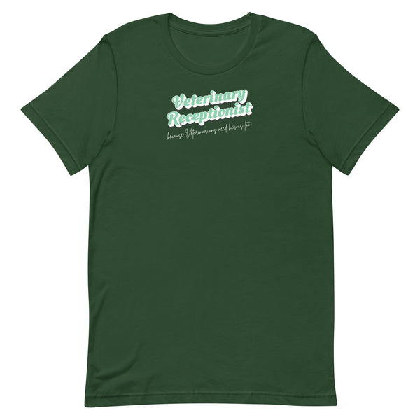 Veterinary Receptionist because vets need heroes too Unisex T-shirt-I love Veterinary