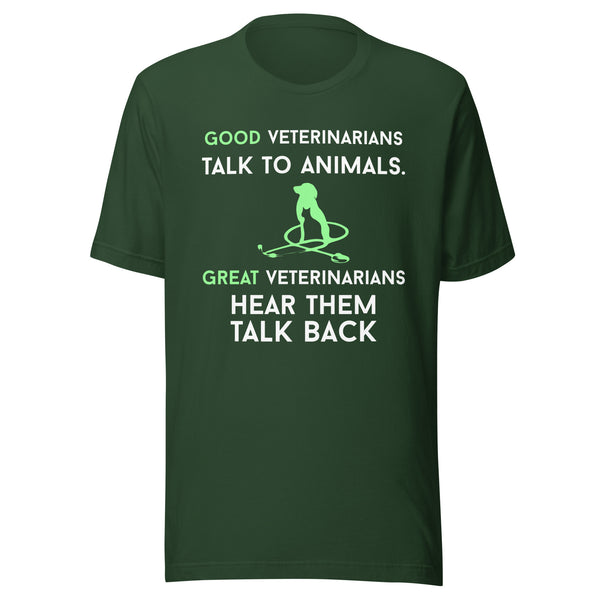 Good veterinarians talk to animals Unisex T-shirt