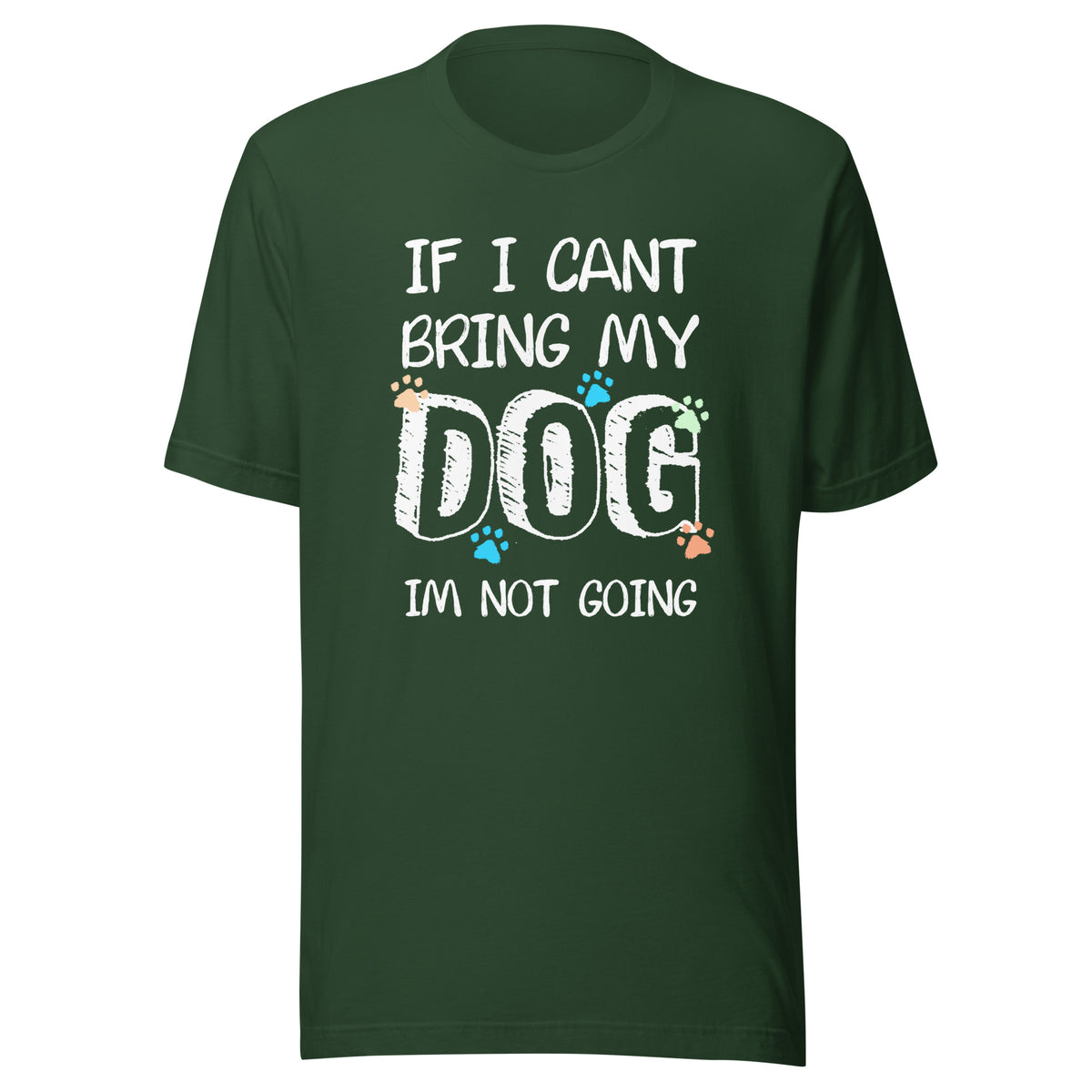 If I can't bring my dog I'm not going Unisex T-shirt