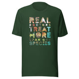 Real Doctors treat more than one species Unisex T-Shirt