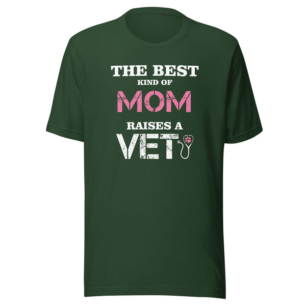 The best kind of Mom raises a Veterinarian Unisex T-shirt