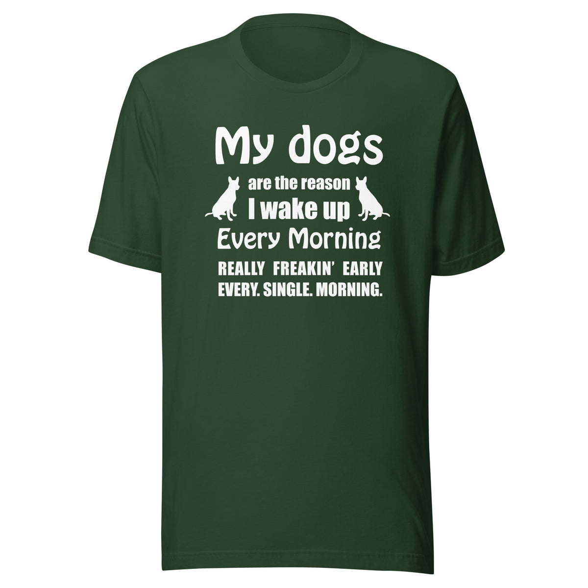 My dogs are the reason I wake up Unisex T-shirt