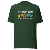 Veterinary nurse: because people are gross Unisex T-shirt