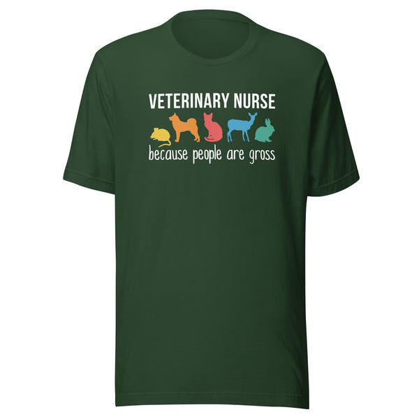 Veterinary nurse: because people are gross Unisex T-shirt