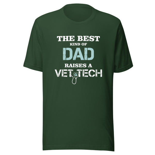 The best kind of Dad raises a Vet Tech Unisex T-shirt