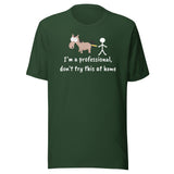 Don't try this at home Unisex T-shirt