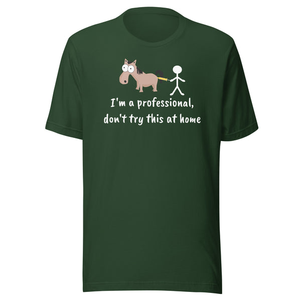 Don't try this at home Unisex T-shirt
