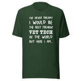 The best freakin' Vet Tech Unisex T-shirt