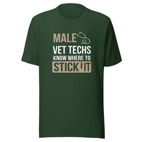 Male Vet Techs know where to stick it Unisex T-shirt