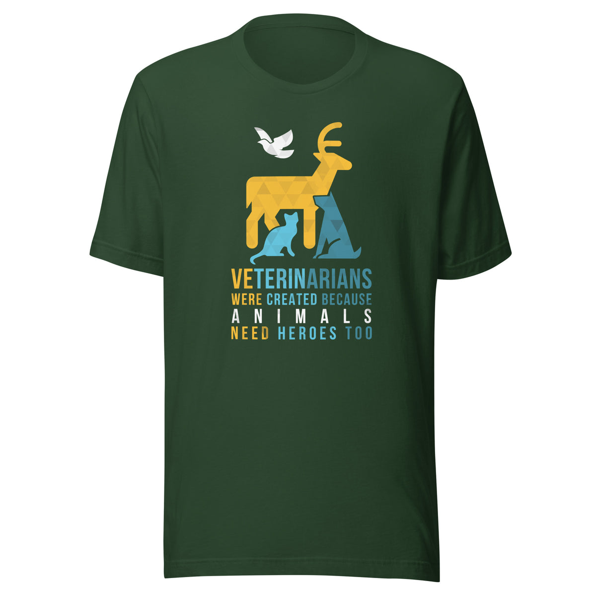 Veterinarians were created because animals need heroes too Unisex T-shirt