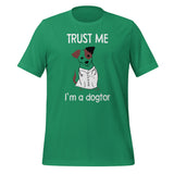 Trust me I'm a dogtor Unisex T-shirt-I love Veterinary