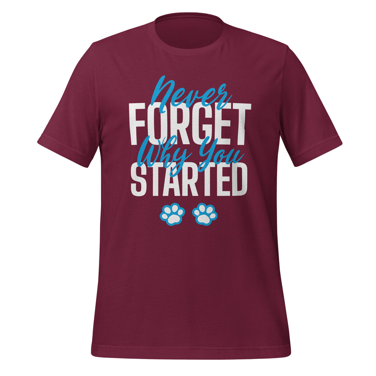 Never forget why you started Unisex t-shirt-I love Veterinary