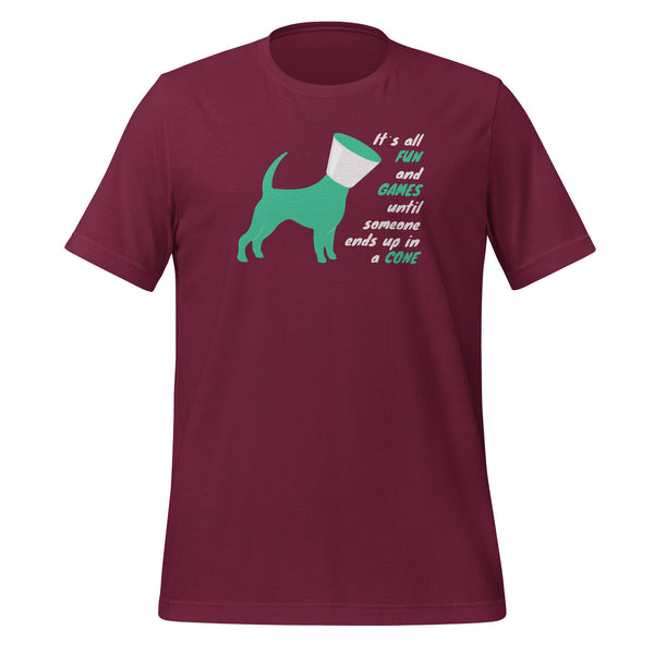 Until someone ends up in a cone Unisex T-shirt-I love Veterinary