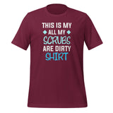All my Scrubs are dirty Unisex T-shirt-I love Veterinary
