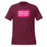 World's best veterinary receptionist color splash Unisex T-shirt-I love Veterinary